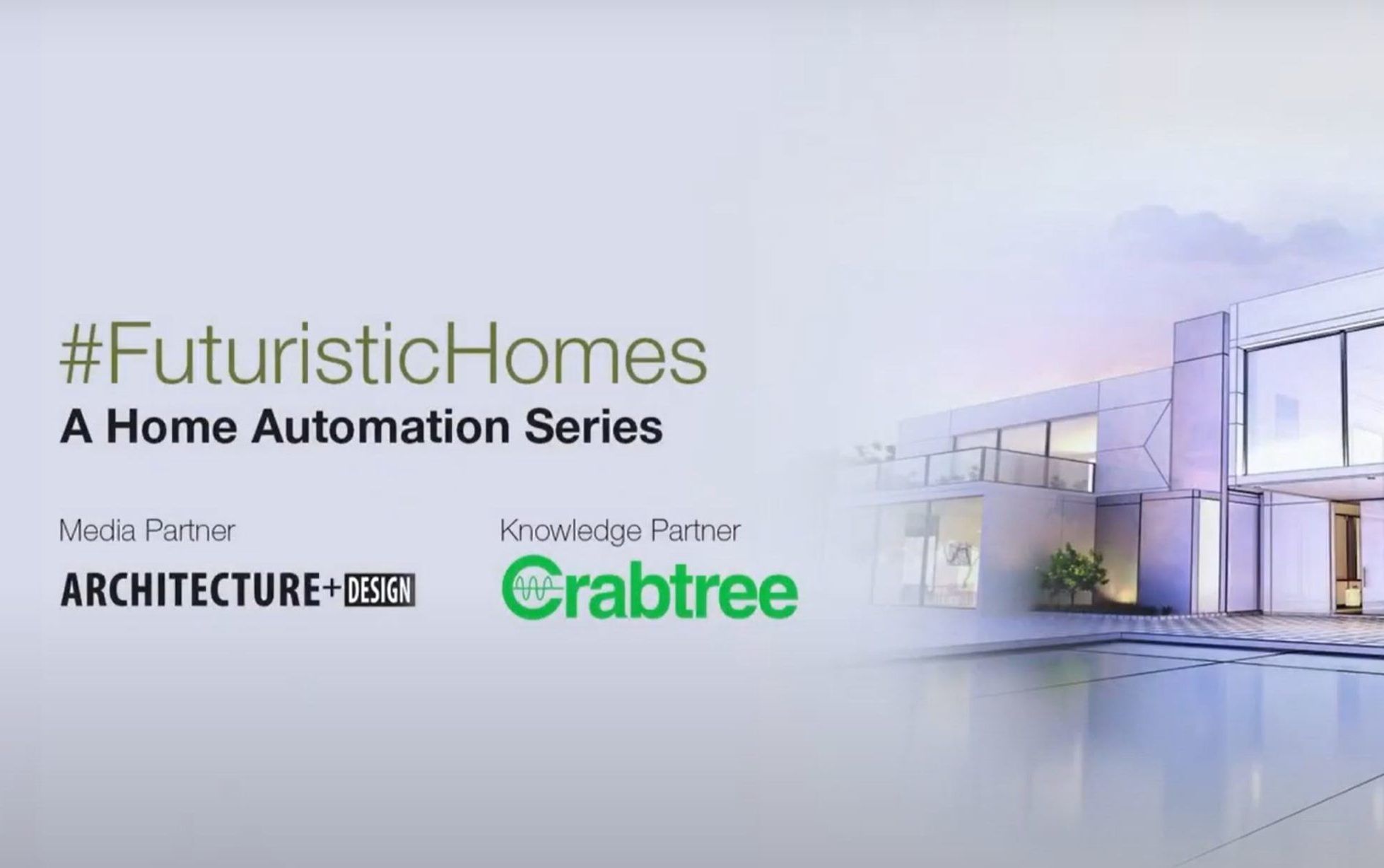 Architecture+Design India In Partnership with Crabtree Presents #FuturisticHomes, a Home Automation Series.