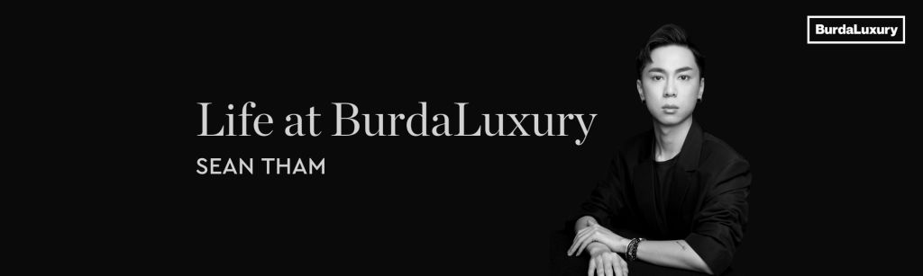 Life at BurdaLuxury - Sean Tham