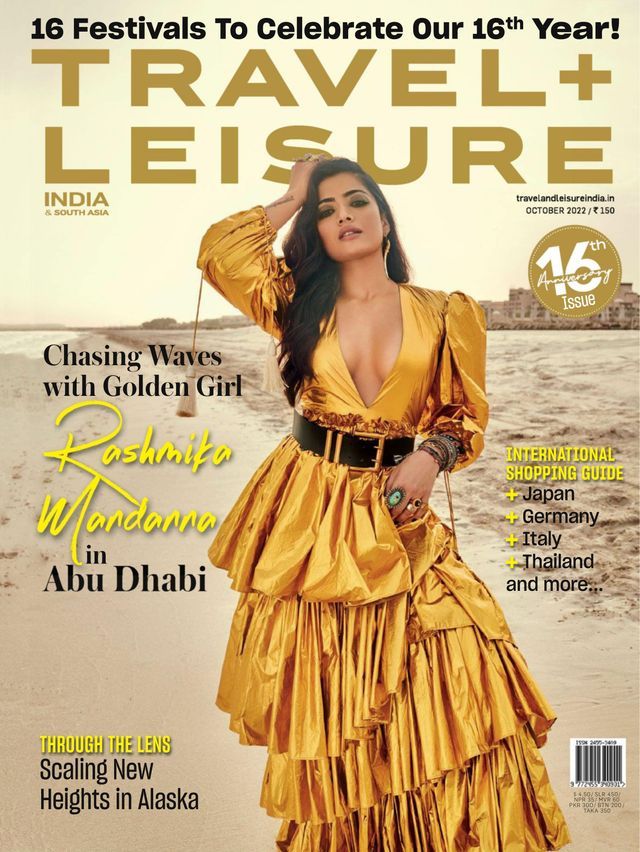Travel + Leisure India & South Asia October 2022 Issue