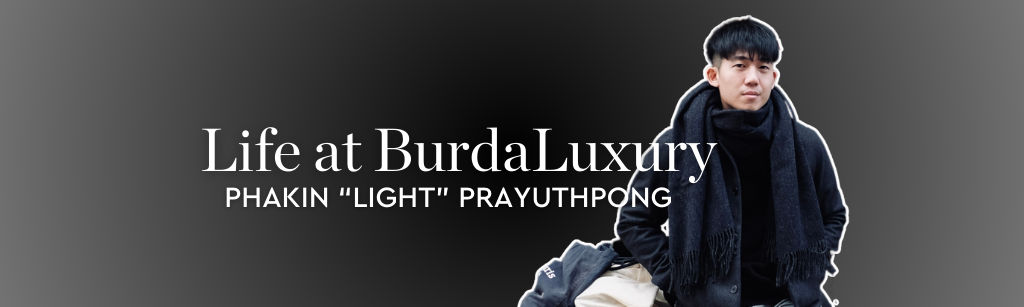 Life at BurdaLuxury – Phakin Prayuthpong